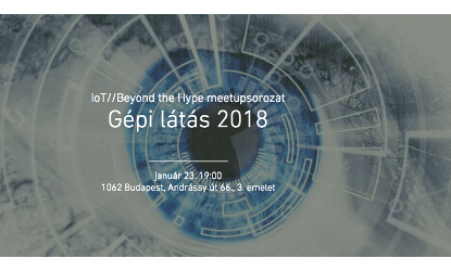 IoT/Beyond the Hype meetupsorozat - Gépi látás 2018